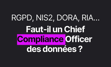 RGPD, NIS2, DORA, RIA… Faut-il un Chief Compliance Officer des données ?
